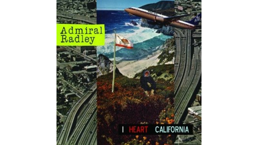 Admiral Radley <em>I Heart California</em>