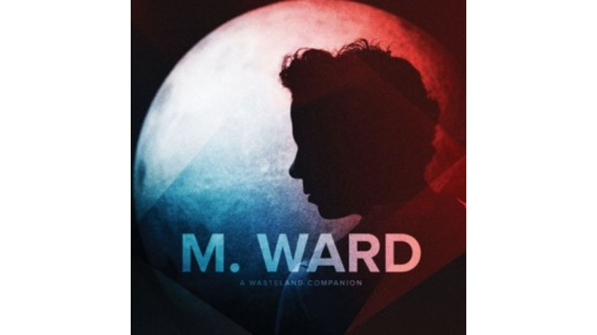 M. Ward: <em>A Wasteland Companion</em>