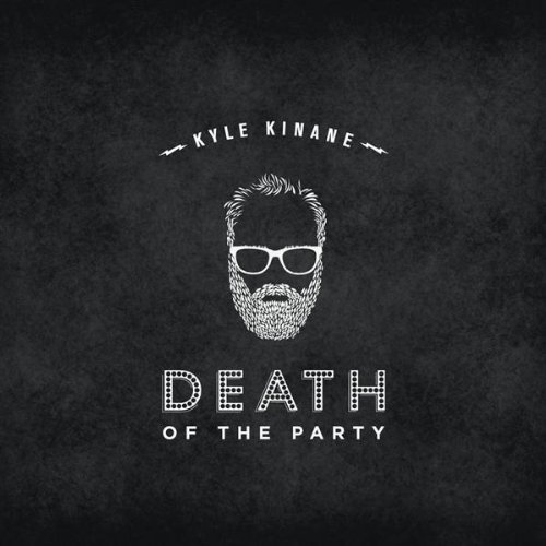 Kyle Kinane: <em>Death of the Party</em> Reissue