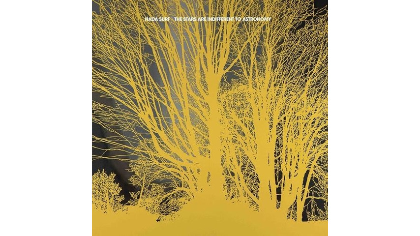 Nada Surf: <i>The Stars Are Indifferent to Astronomy</i>