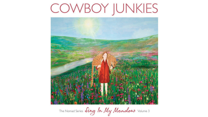 Cowboy Junkies: <i>Sing In My Meadow</i>