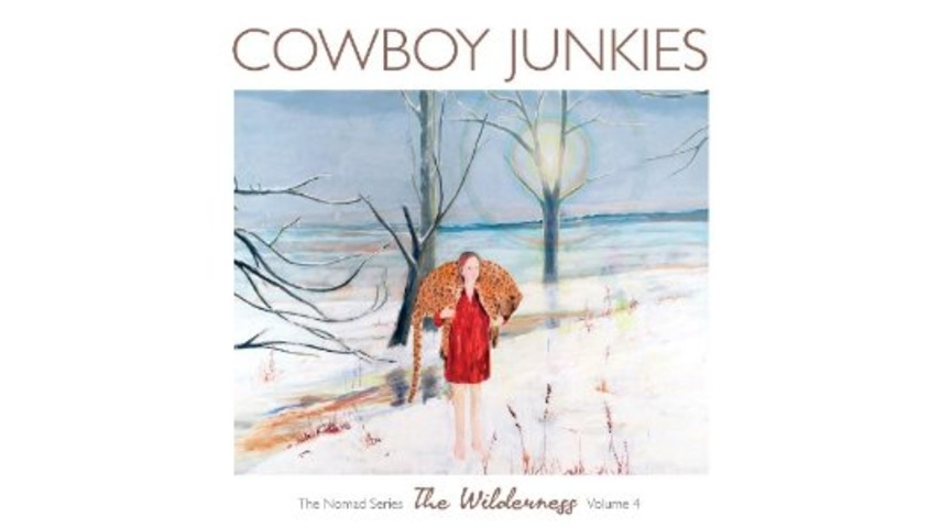 Cowboy Junkies: </i>The Wilderness</i>