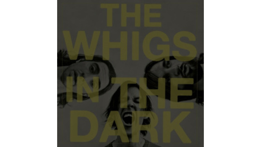 The Whigs: <em>In the Dark</em>