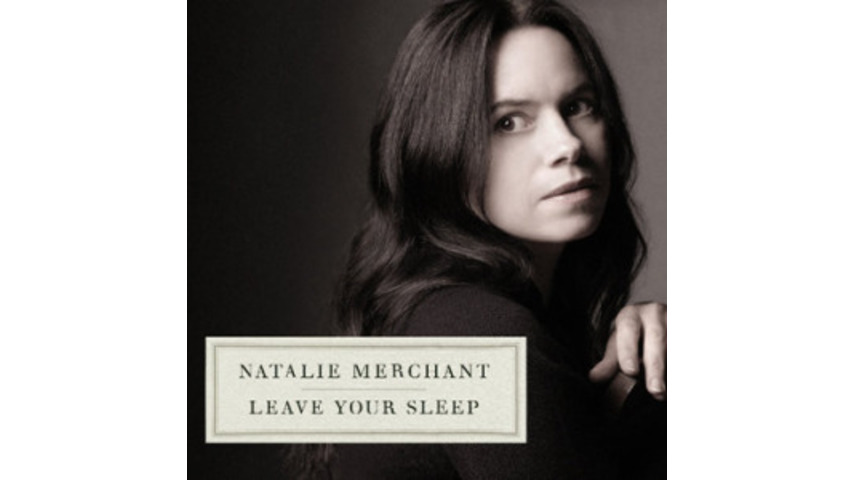 Natalie Merchant: <em>Leave Your Sleep</em>