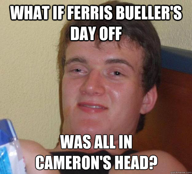 Feeling Meme Ish Ferris Bueller Paste